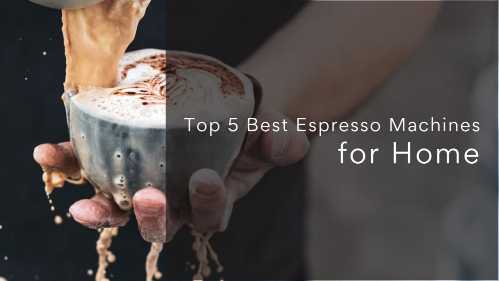 Top 5 Best Espresso Machines for Home